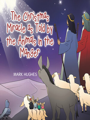 cover image of The Christmas Miracle as Told by the Animals in the Manger